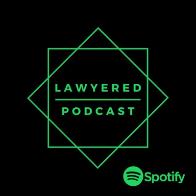 LAWYERED Podcast