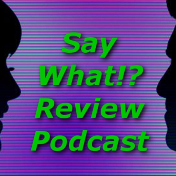 Say What!? reviews