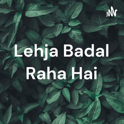 Lehja Badal Raha Hai