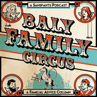 Baly Family Circus:Sanspants Radio