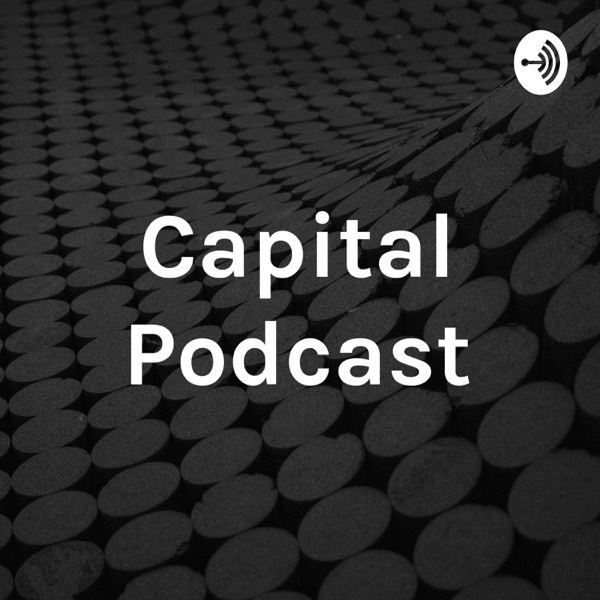 Capital Podcast