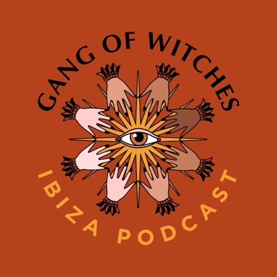 Gang Of Witches - Ibiza Podcast