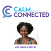 Calm and Connected Podcast - Janine Halloran