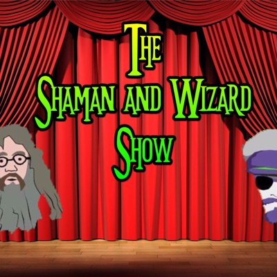 The Shaman and Wizard show