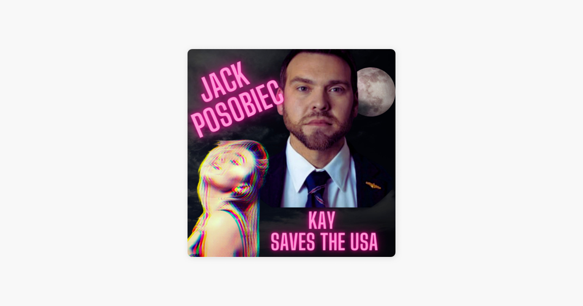 ‎Kay Saves the USA: Jack Posobiec on the Occult, Faith, Demons, AHS, and more on Apple Podcasts
