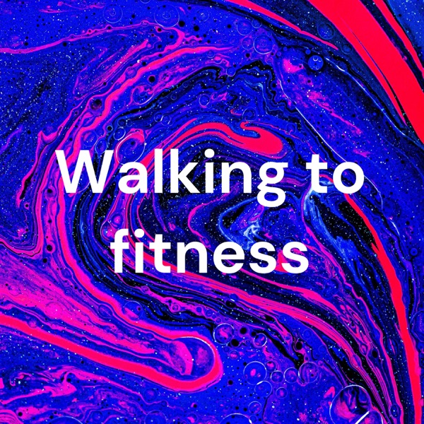 Walking to fitness