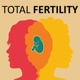 The Total Fertility Podcast