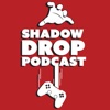 Shadow Drop Podcast artwork