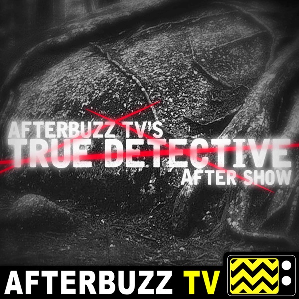 True Detective Reviews and After Show - AfterBuzz TV Artwork
