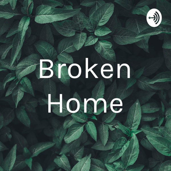 Broken Home
