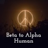 Beta to Alpha Human - Semen Retention