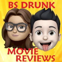 BS Drunk Movie Reviews
