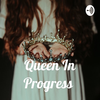 Queen In Progress