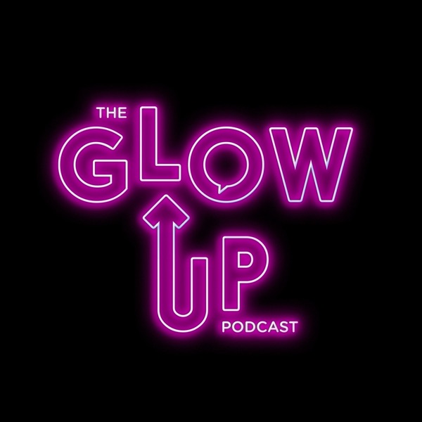 The Glow Up Podcast