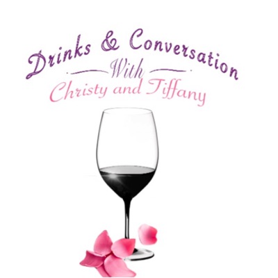 Drinks & Conversation with Christy and Tiffany