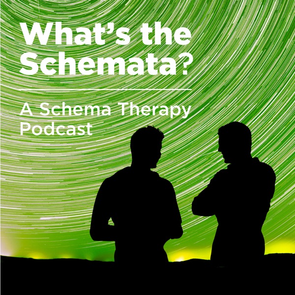 Whats the Schemata? A Schema Therapy Podcast