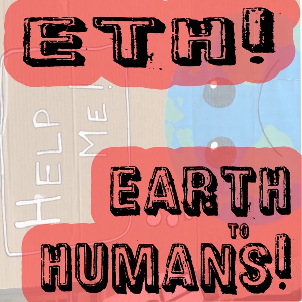 Earth to Humans! Artwork