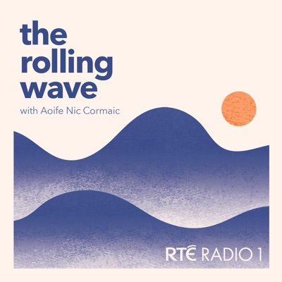 The Rolling Wave:RTÉ Radio 1