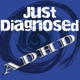 Just Diagnosed: An Adult Woman's ADHD Journey