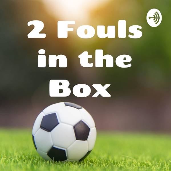 2 Fouls in the Box Artwork