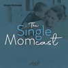 Single Momcast - Single Momcast by Arise Single Moms