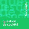 Question de société - franceinfo