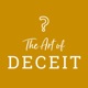 The Art of Deceit Podcast