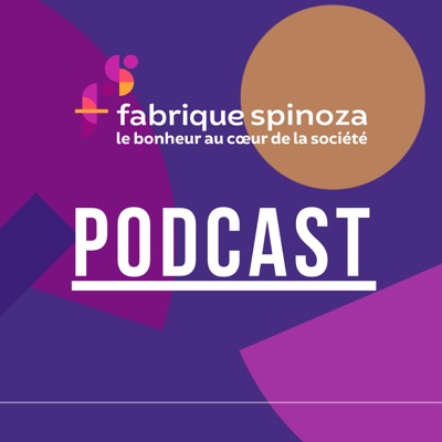 Fabrique Spinoza Podcast