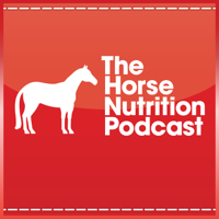 The Horse Nutrition Podcast podcast