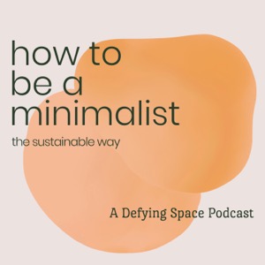 How To Be A Minimalist (The Sustainable Way)