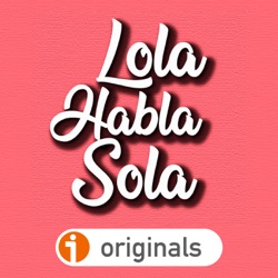 LOLA HABLA SOLA