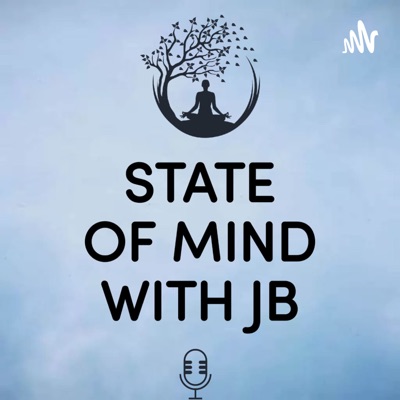 State Of Mind With Jb State Of Mind With Jb