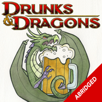 The Abridged Drunks and Dragons podcast