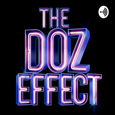 THE DOZ EFFECT PODCAST:Dark Doz Show