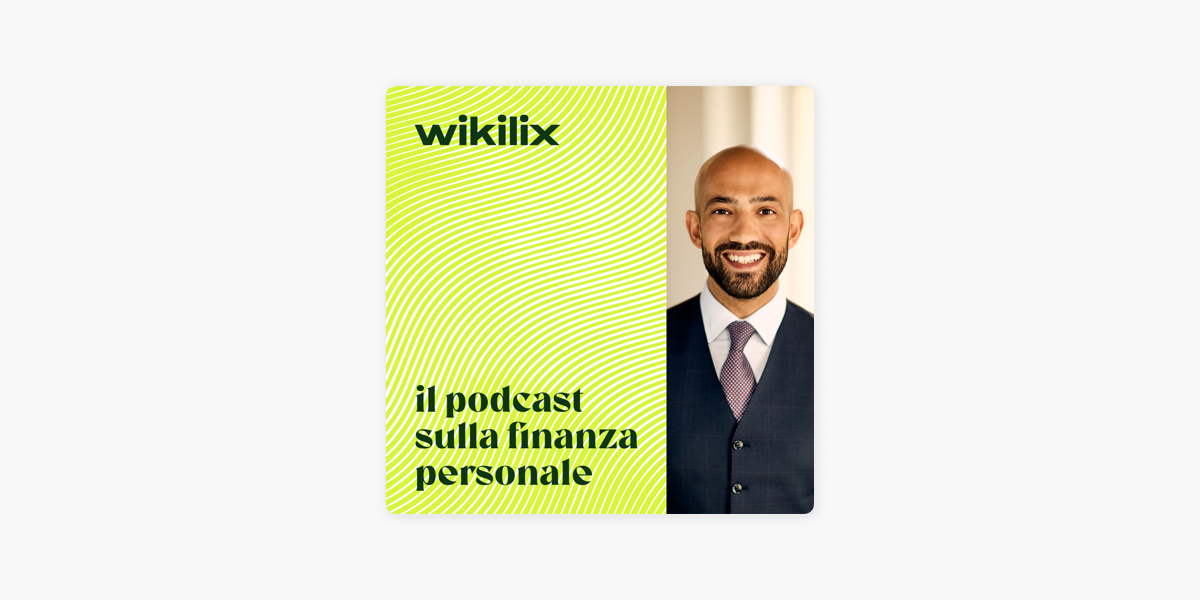 Wikilix - Il Podcast sulla Finanza Personale on Apple Podcasts