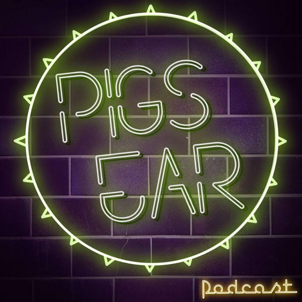 Pig's Ear Podcast Artwork