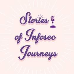 Stories of Infosec Journeys - In conversation with Farah Hawa