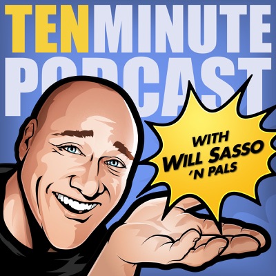 Ten Minute Podcast:Will Sasso 'n Pals