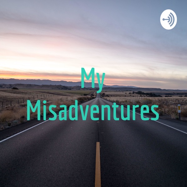 My Misadventures