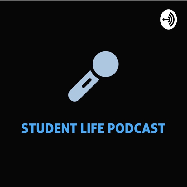 Student Life Podcast