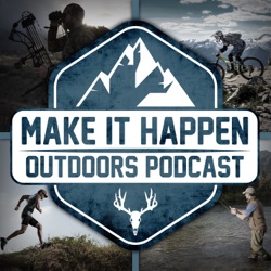 67 Make It Happen Outdoors Team Mid Season Report