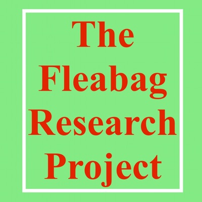 The Fleabag Research Project The Fleabag Research Project