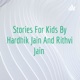 Stories For Kids By Hardhik Jain And Rithvi Jain 