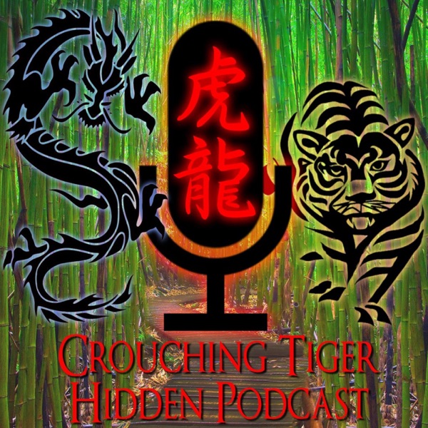 Crouching Tiger Hidden Podcast