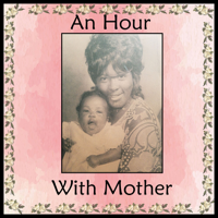 An Hour With Mother podcast