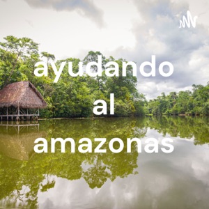 ayudando al amazonas