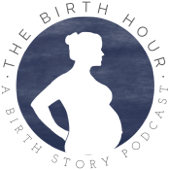 The Birth Hour - A Birth Story Podcast - Bryn Huntpalmer