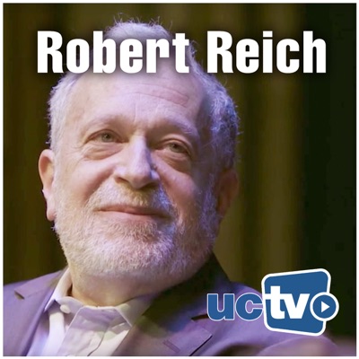 Robert Reich (Audio):UCTV