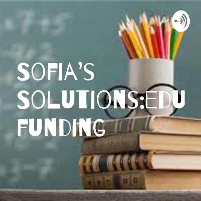 Sofia's Solutions:education funding