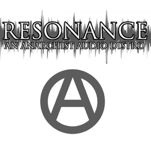 Resonance: An Anarchist Audio Distro